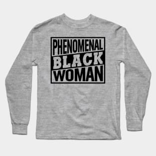 Phenomenal Black Woman, Black Women, Black Queen Long Sleeve T-Shirt